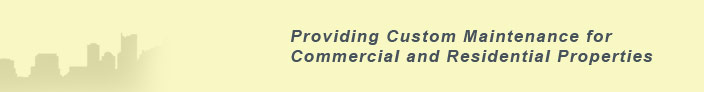 Providing Custom Maintenance for Commercial and Residential Properties